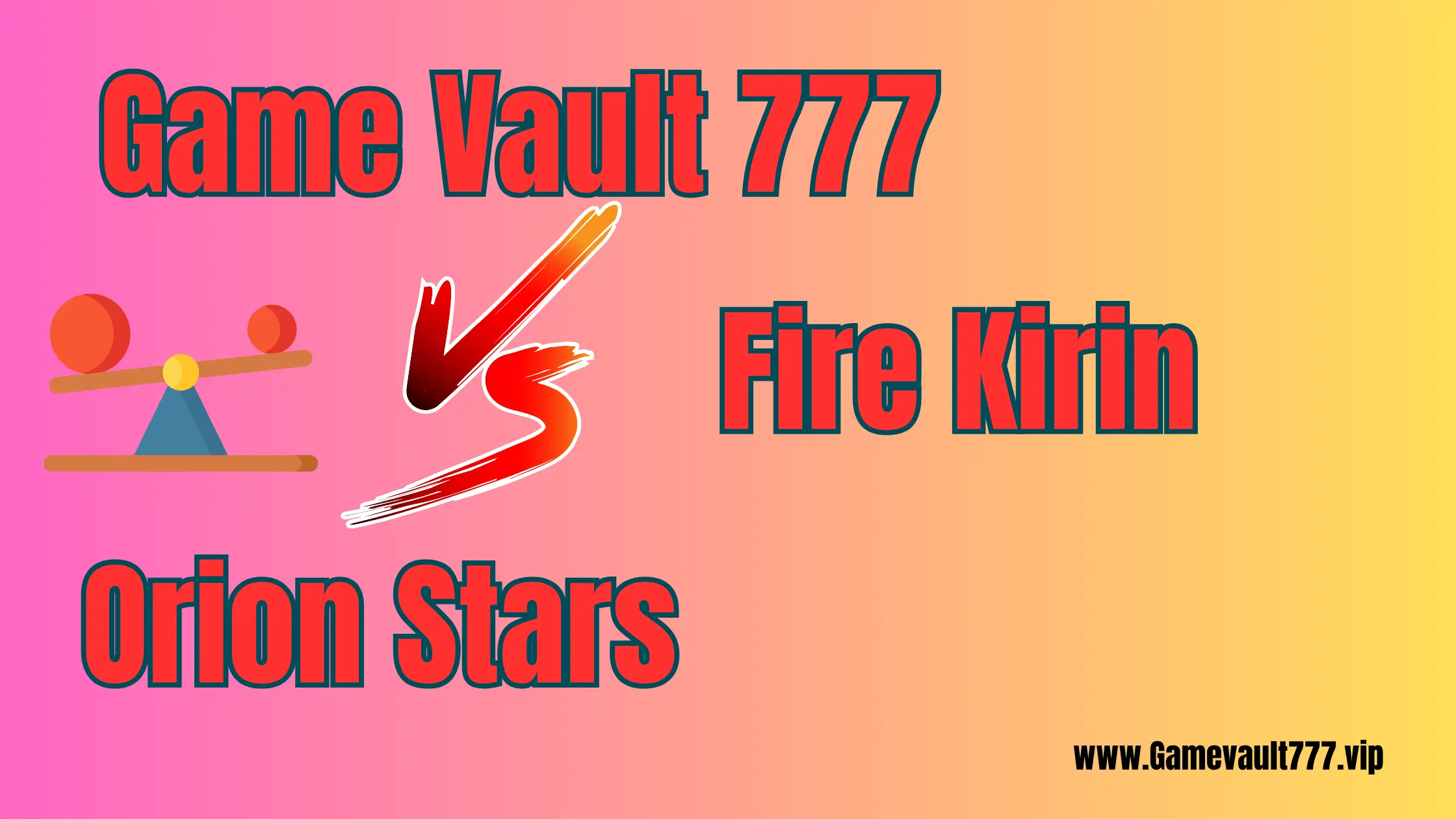 Side-by-side comparison of GameVault 777, Fire Kirin, and Orion Stars on a dark UI showing logos, missions, and rewards highlights.